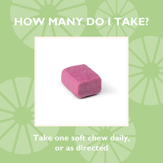 How many do I take? Take one soft chew daily, or as directed 